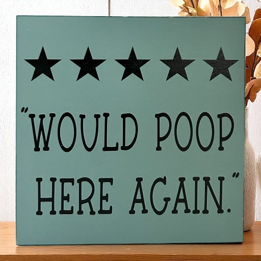 Poop Here Again - Funny Rustic Bathroom Shelf Sitter