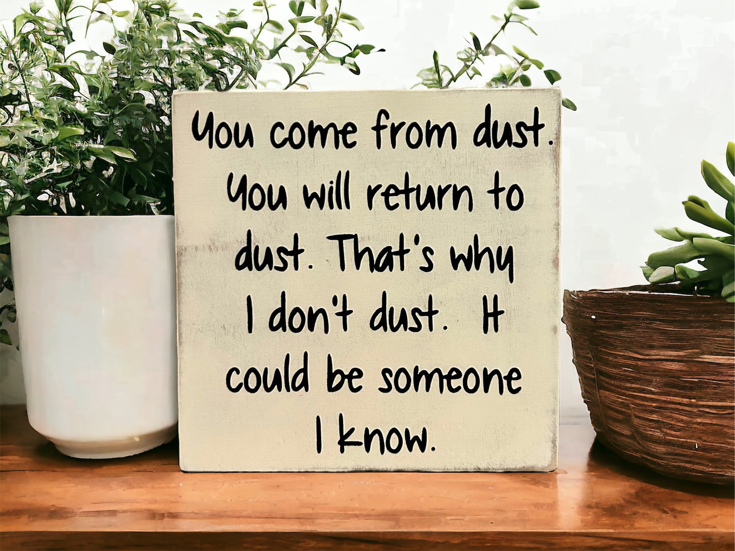 You Come From Dust - Rustic Wood Shelf Sitter