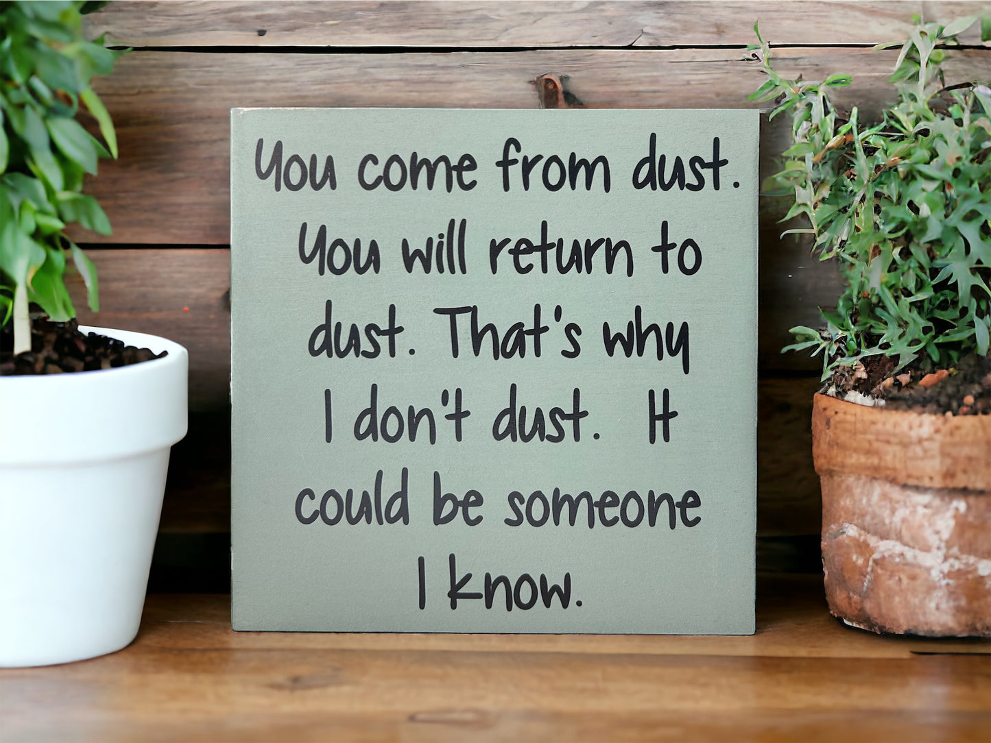 You Come From Dust - Rustic Wood Shelf Sitter