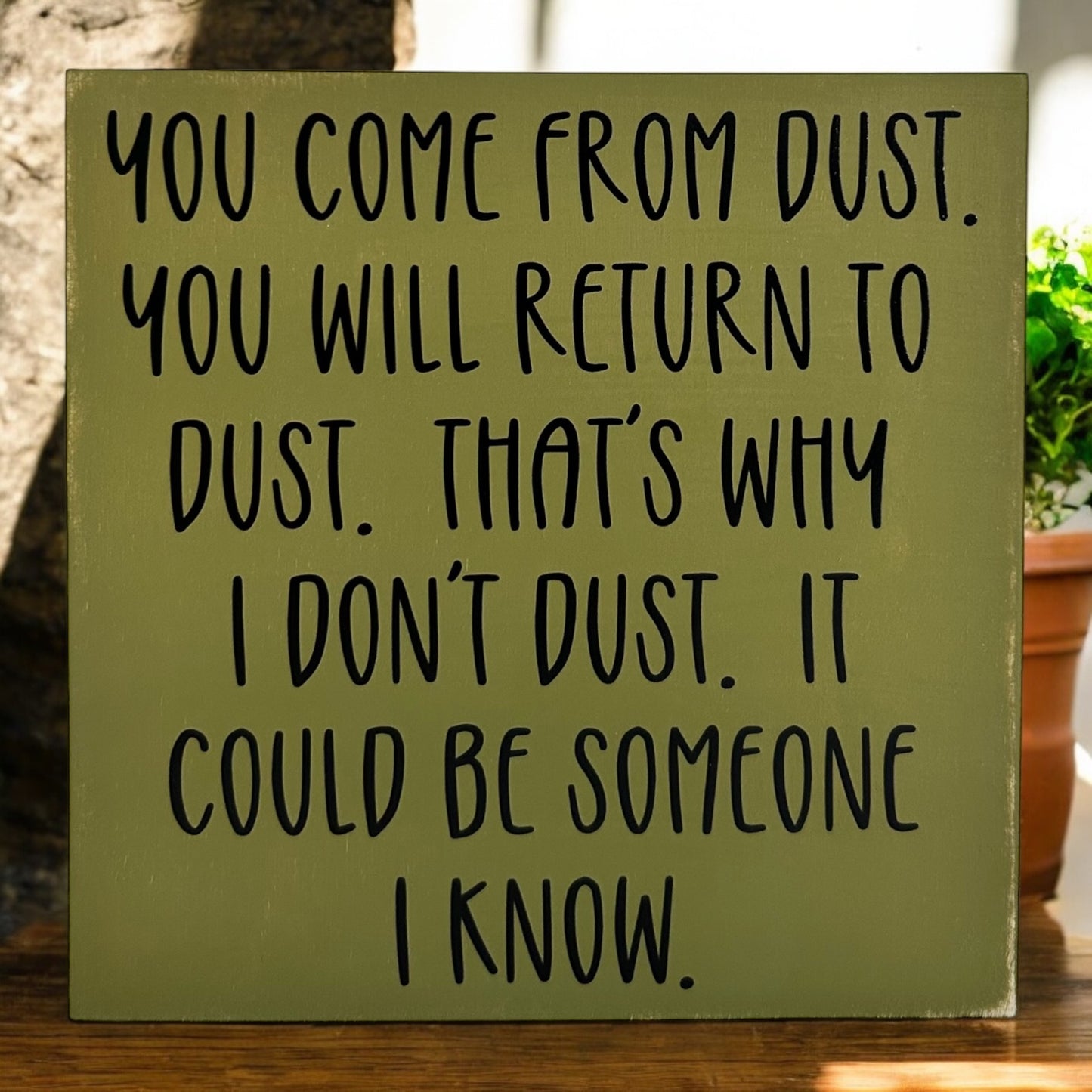 You Come From Dust - Rustic Wood Shelf Sitter