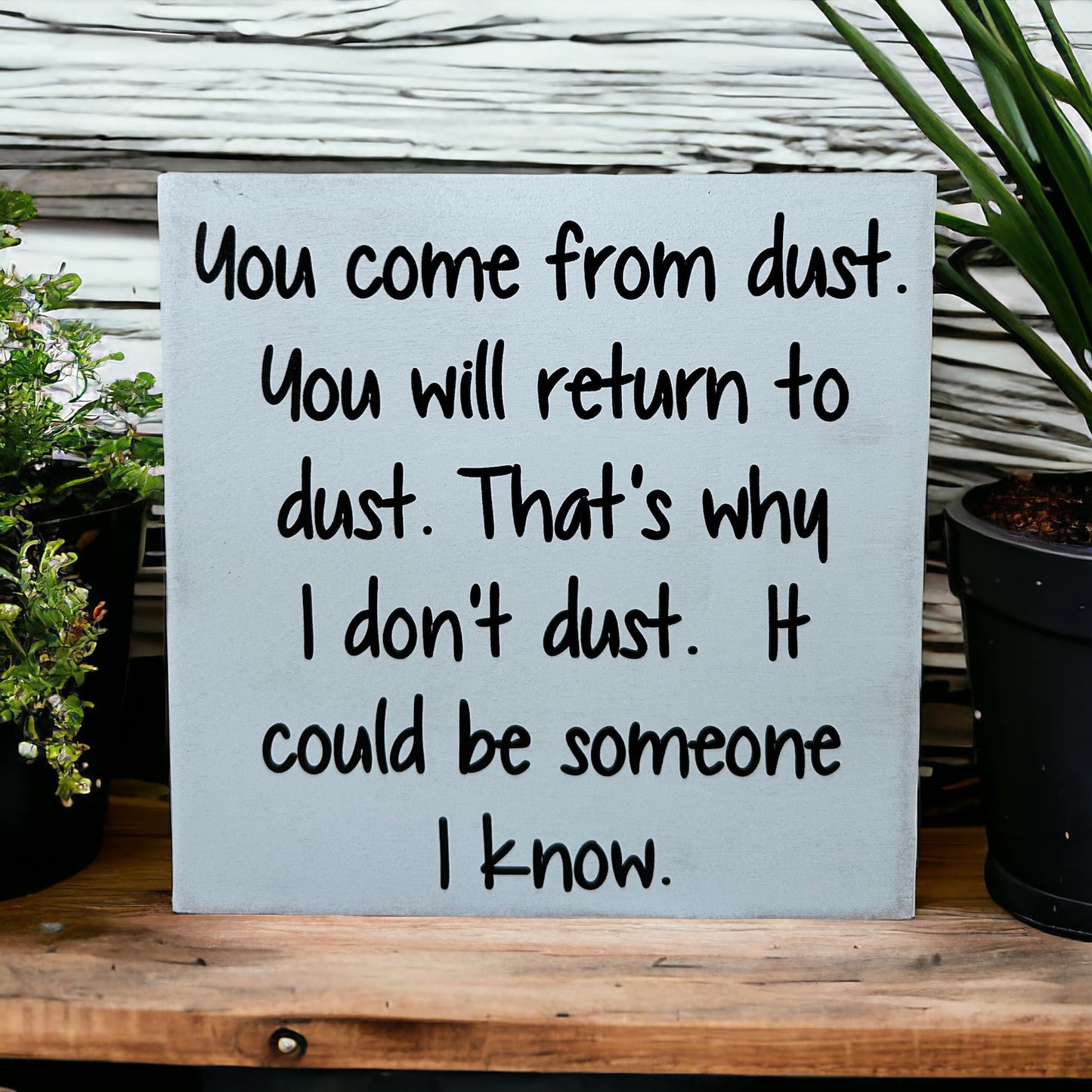 You Come From Dust - Rustic Wood Shelf Sitter