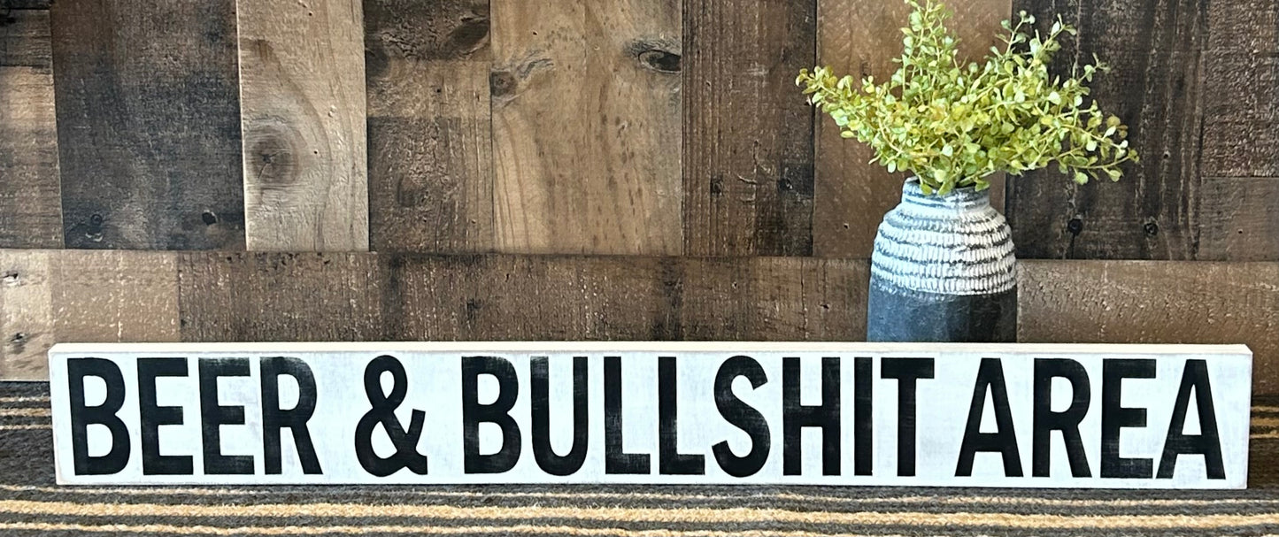 Beer & Bullshit Area - Funny Rustic Shelf Sitter