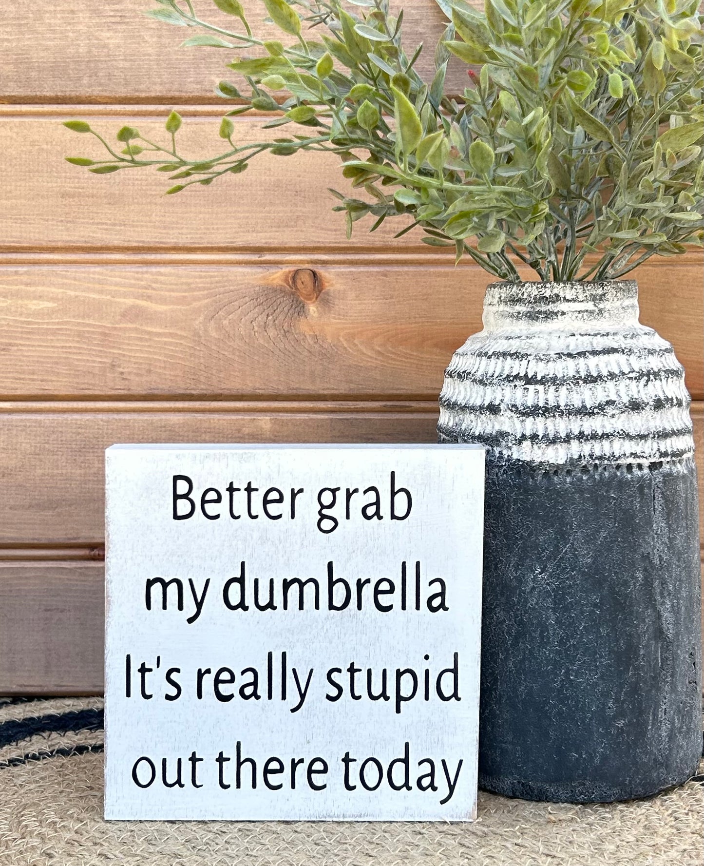 Better Grab My Dumbrella - Funny Rustic Wood Shelf Sitter