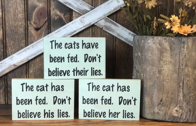 Cat Has Been Fed - Funny Rustic Wood Cat Shelf Sitter Signs