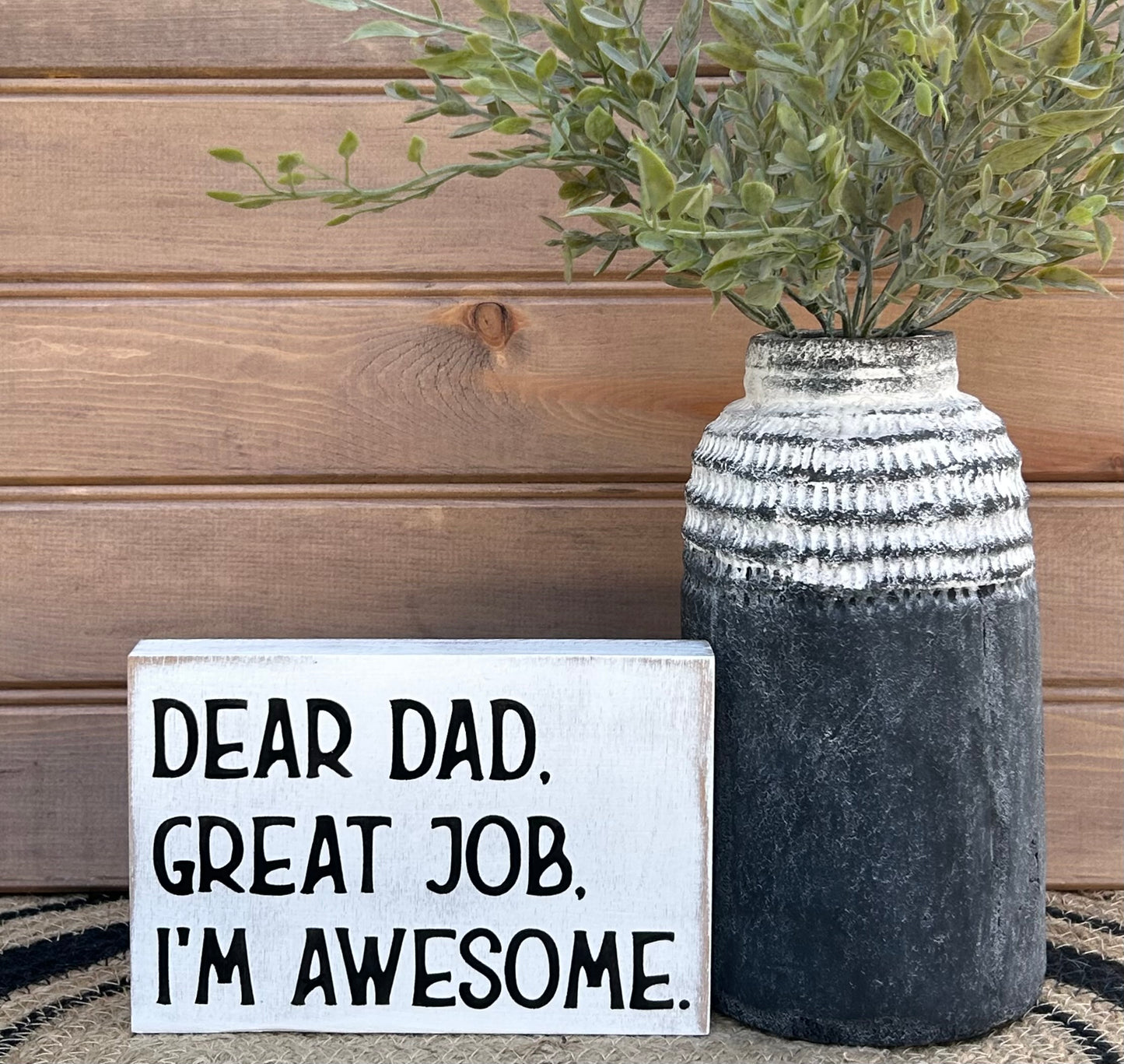 Dear Dad, Great Job, I'm Awesome - Funny Rustic Wood Sign