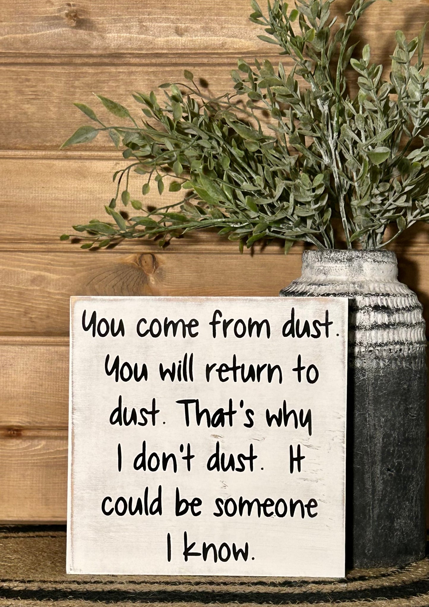 You Come From Dust - Rustic Wood Shelf Sitter