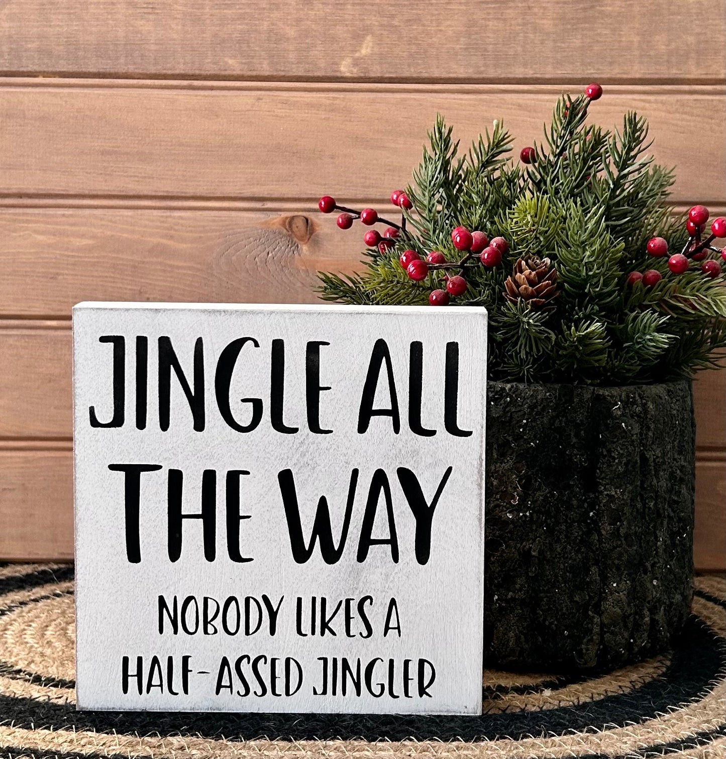 Jingle All The Way - Funny Christmas Wood Sign