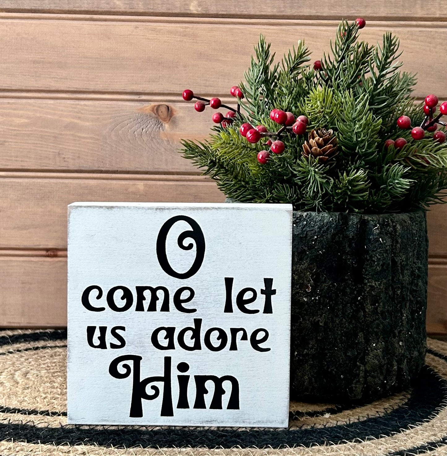 O Come Let Us Adore Him- Rustic Wood Shelf Sitter