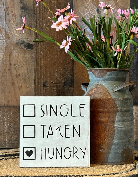 Rustic Valentine's Day Shelf Sitter - SINGLE, TAKEN, HUNGRY