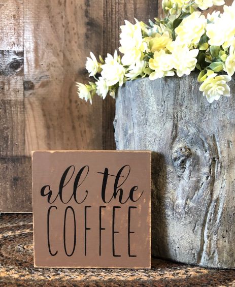 All the Coffee - Rustic Shelf Sitter