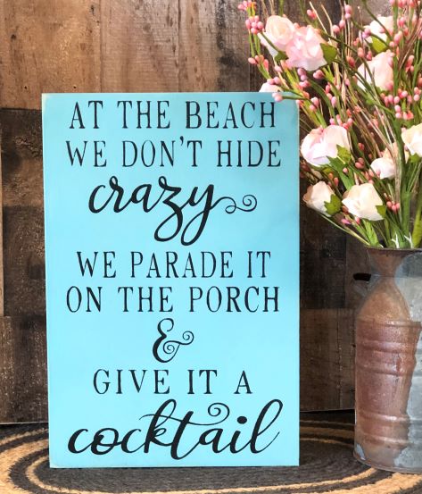At the Beach We Don't Hide Crazy - Funny Rustic Wood Sign