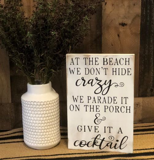 At the Beach We Don't Hide Crazy - Funny Rustic Wood Sign