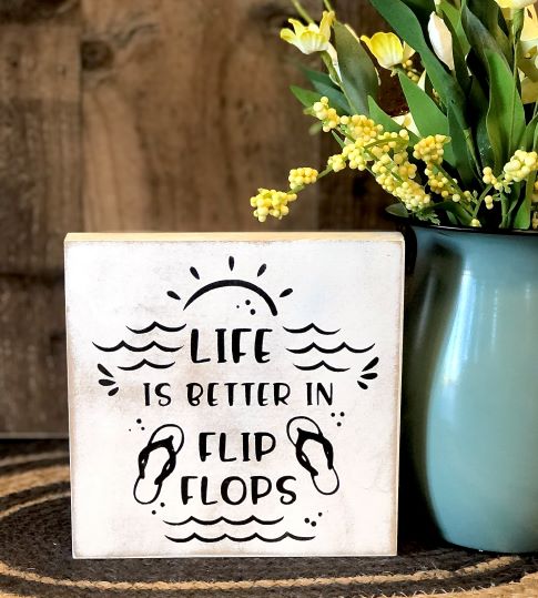 Life is Better in Flip Flops - Rustic Wood Shelf Sitter