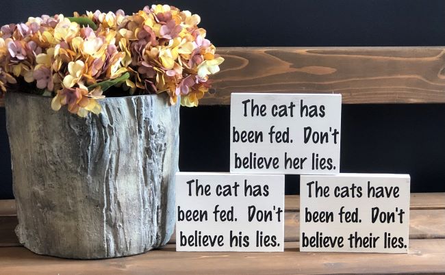 Cat Has Been Fed - Funny Rustic Wood Cat Shelf Sitter Signs