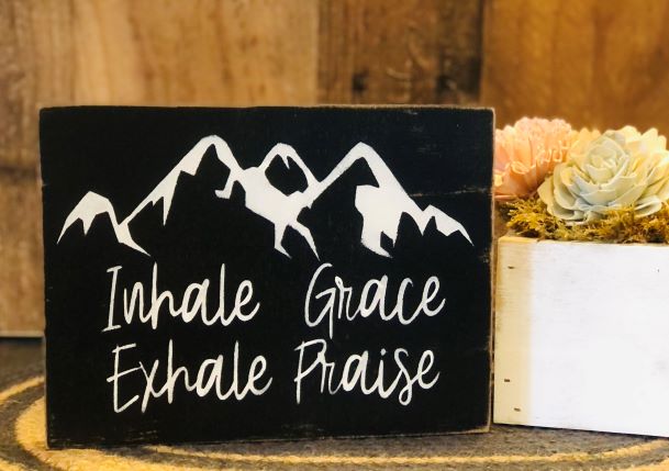 Inhale Grace Exhale Praise - Rustic Wood Sign