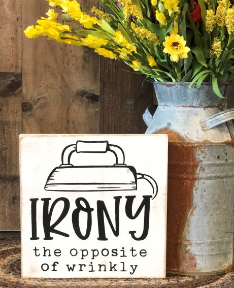 "Irony" funny wood sign