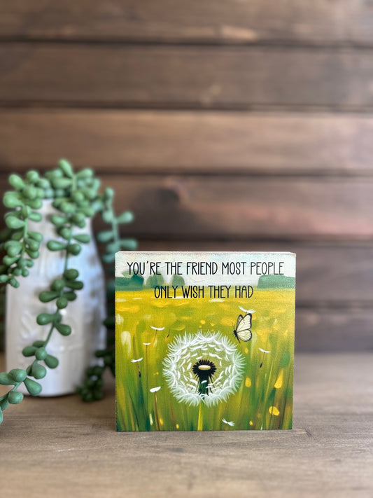 You’re the Friend Wished For - Sweet Home Decor Wood Sign
