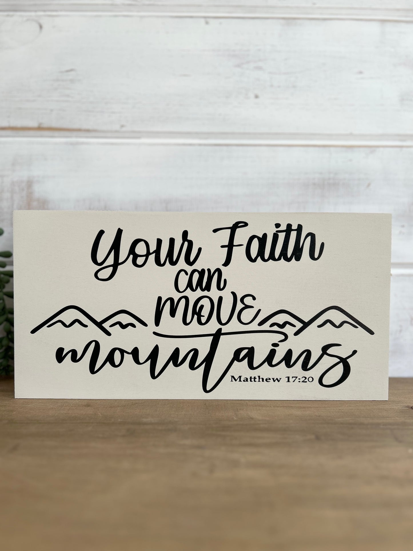 Your Faith Can Move Mountains - Rustic Wood Sign