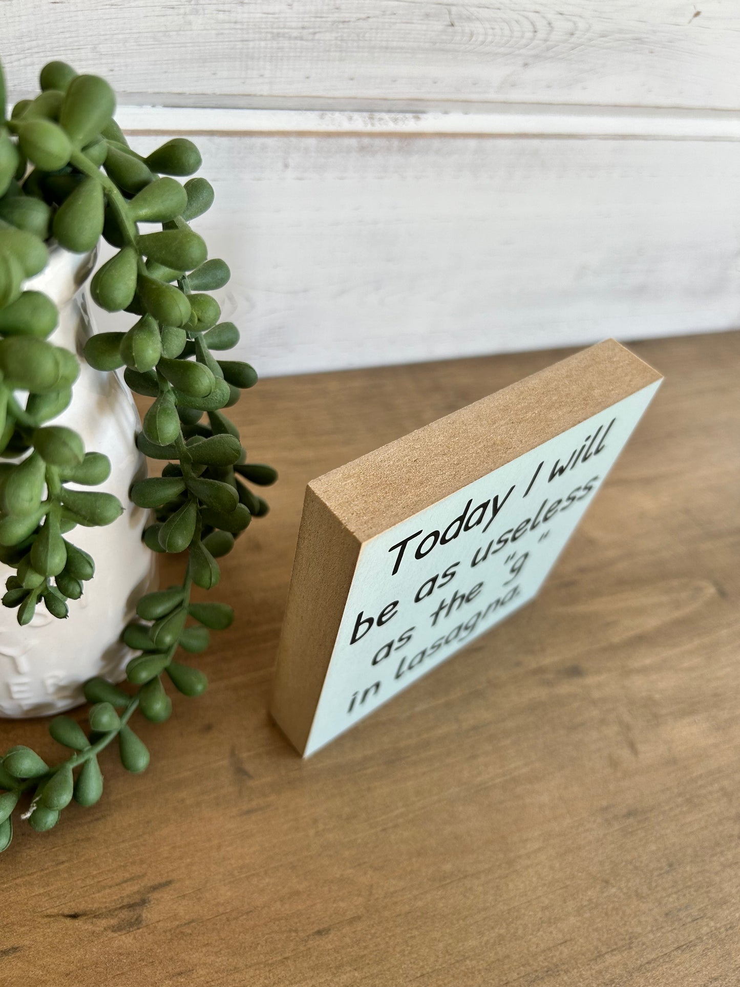 Useless as the “g” - Funny Everyday Decor Wood Sign