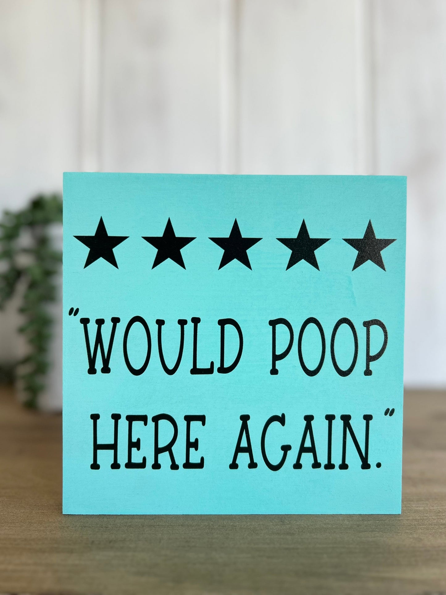 Poop Here Again - Funny Rustic Bathroom Shelf Sitter