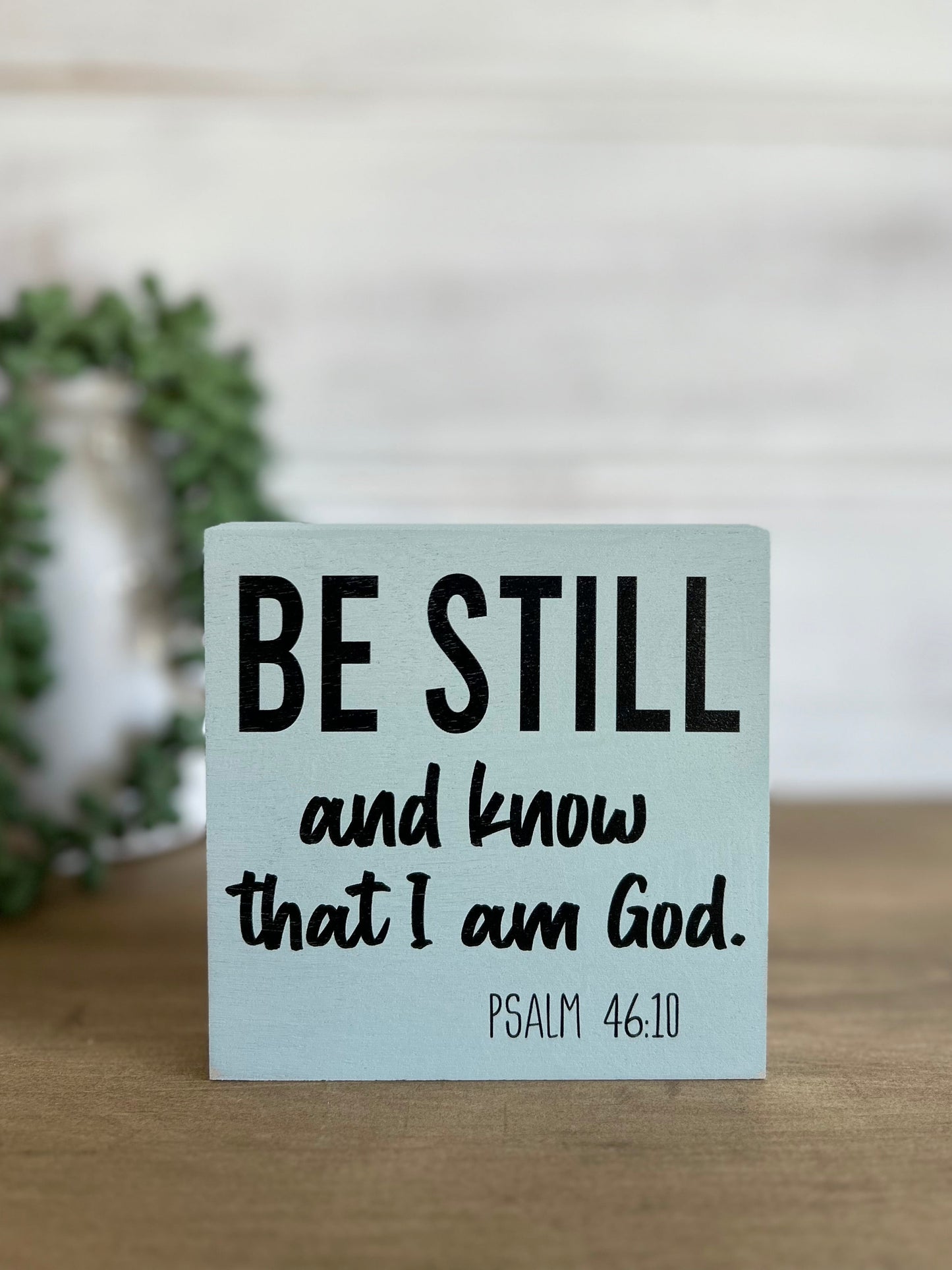 Be Still and Know That I Am God - Rustic Wood Sign