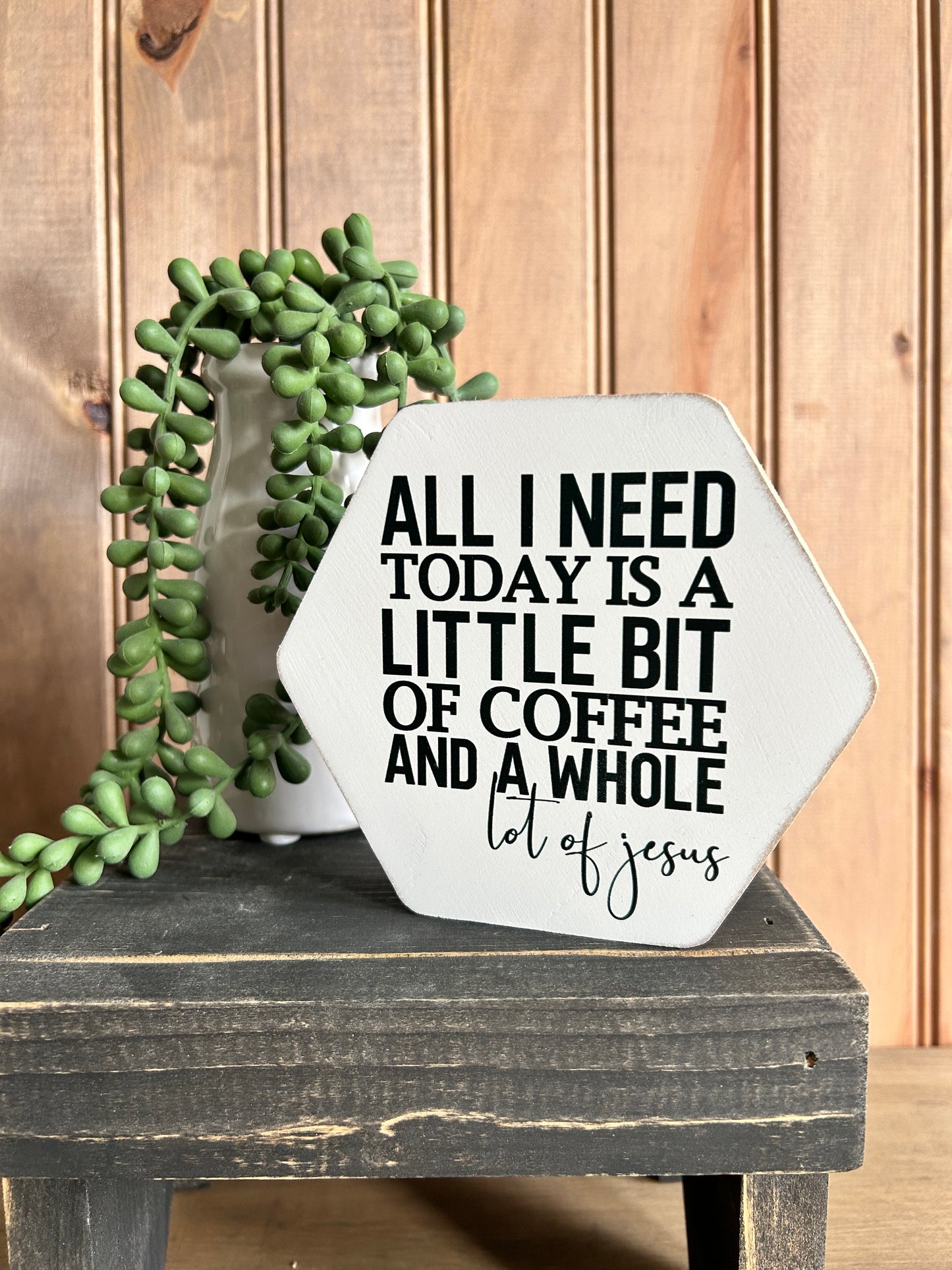 Coffee and Jesus - Rustic Faith Hexagon Wood Sign