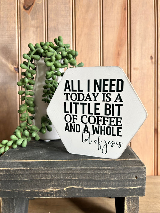 Coffee and Jesus - Rustic Faith Hexagon Wood Sign