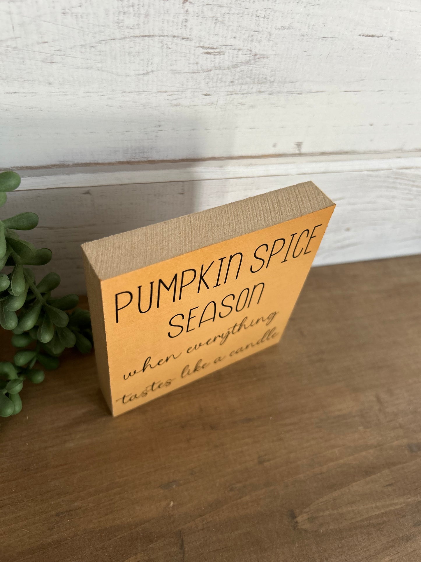 Pumpkin Spice Funny Fall Wood Sign - Fall Home Decor