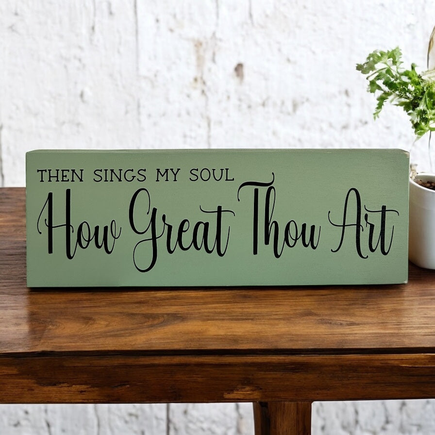 Then Sings My Soul How Great Thou Art - Rustic Shelf Sitter