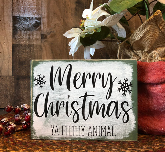 Merry Christmas Ya Filthy Animal - Rustic Wood Sign