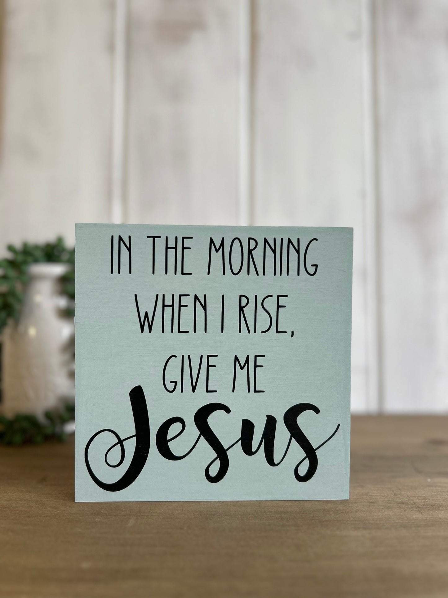 When I Rise Give Me Jesus - Rustic Wood Shelf Sitter