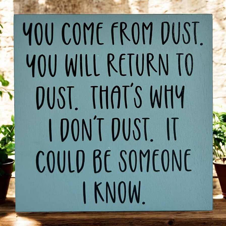 You Come From Dust - Rustic Wood Shelf Sitter