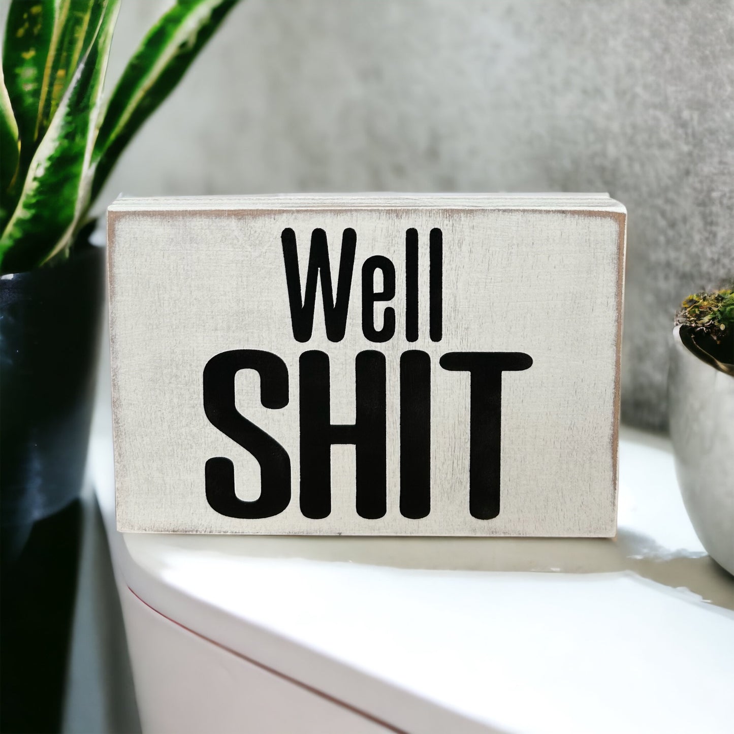 "Well shit" wood sign