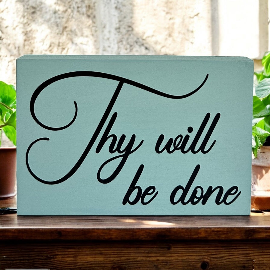 Thy Will Be Done - Rustic Wood Shelf Sitter
