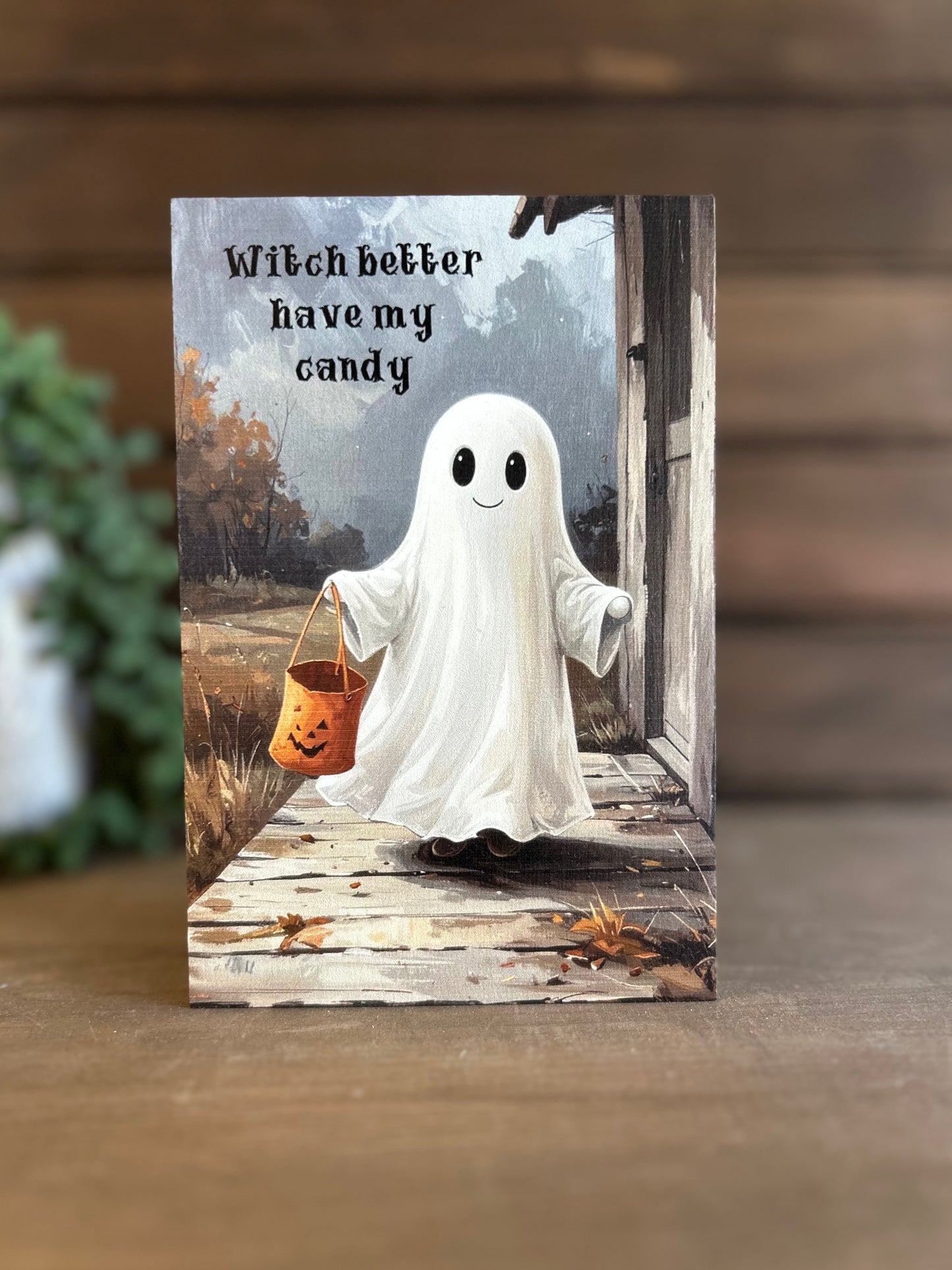 Witch Better Have My Candy-Halloween Decor Rustic Wood Sign