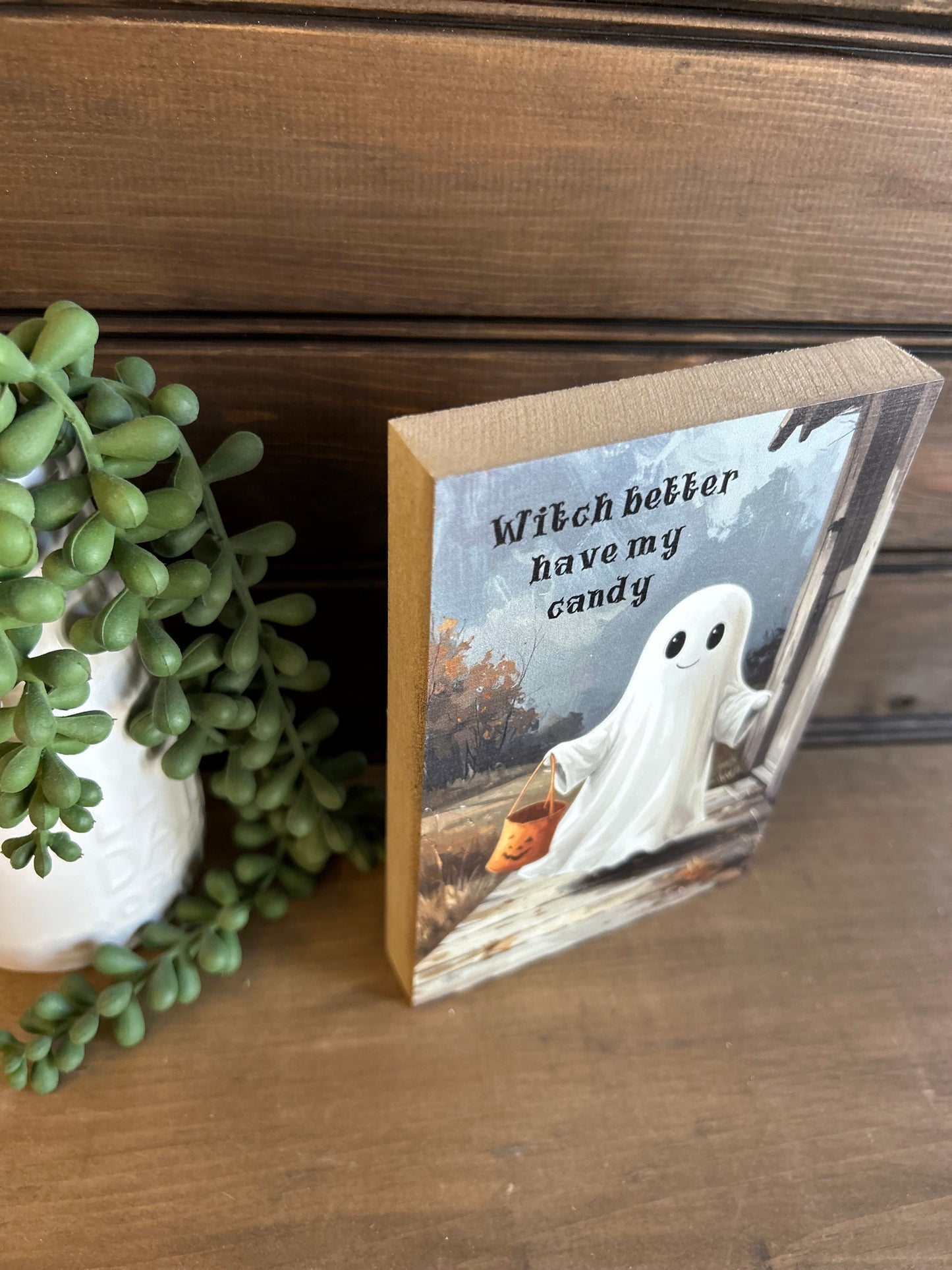 Witch Better Have My Candy-Halloween Decor Rustic Wood Sign