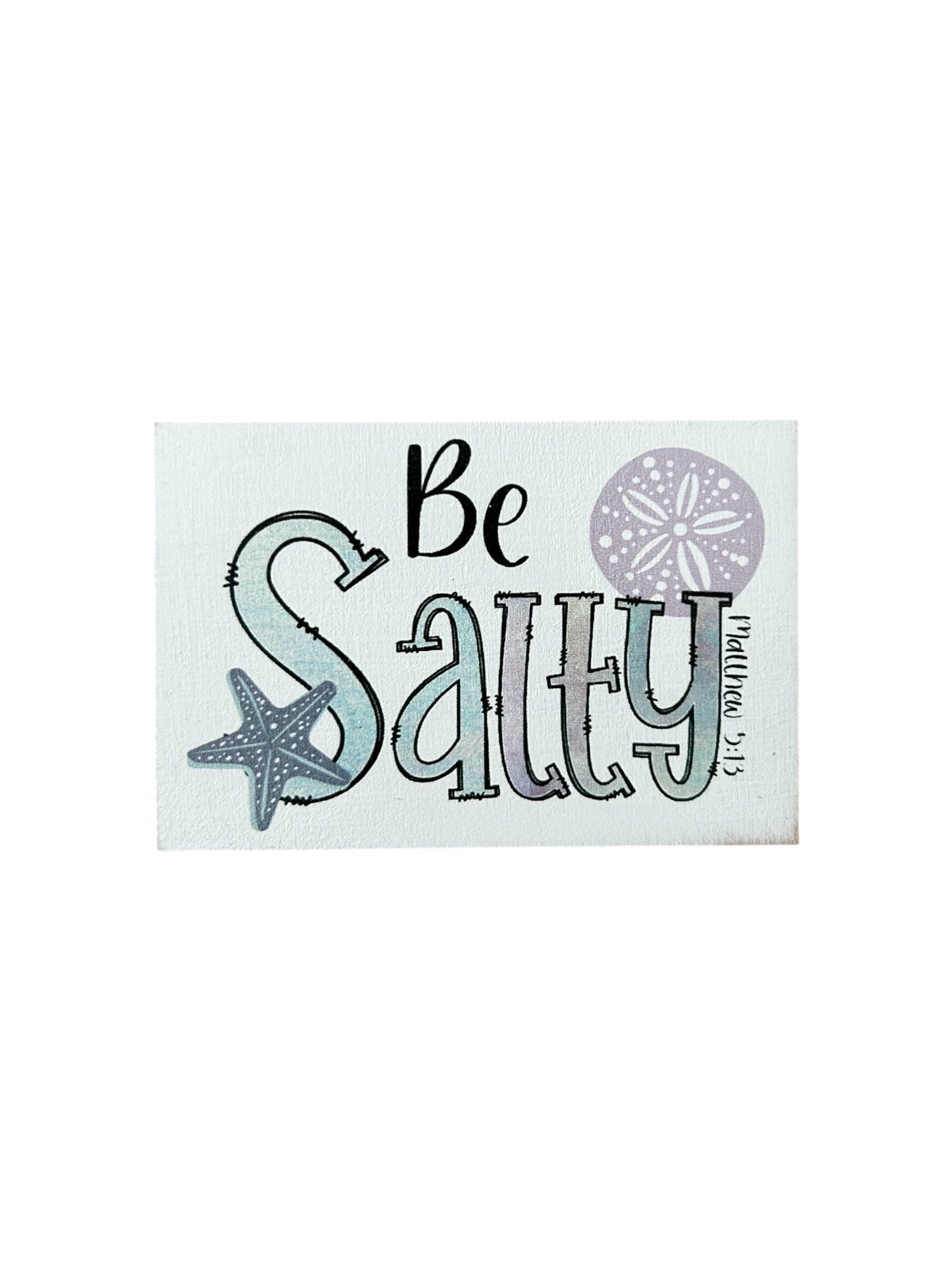 Be Salty - Wood Faith Based Scripture Magnet