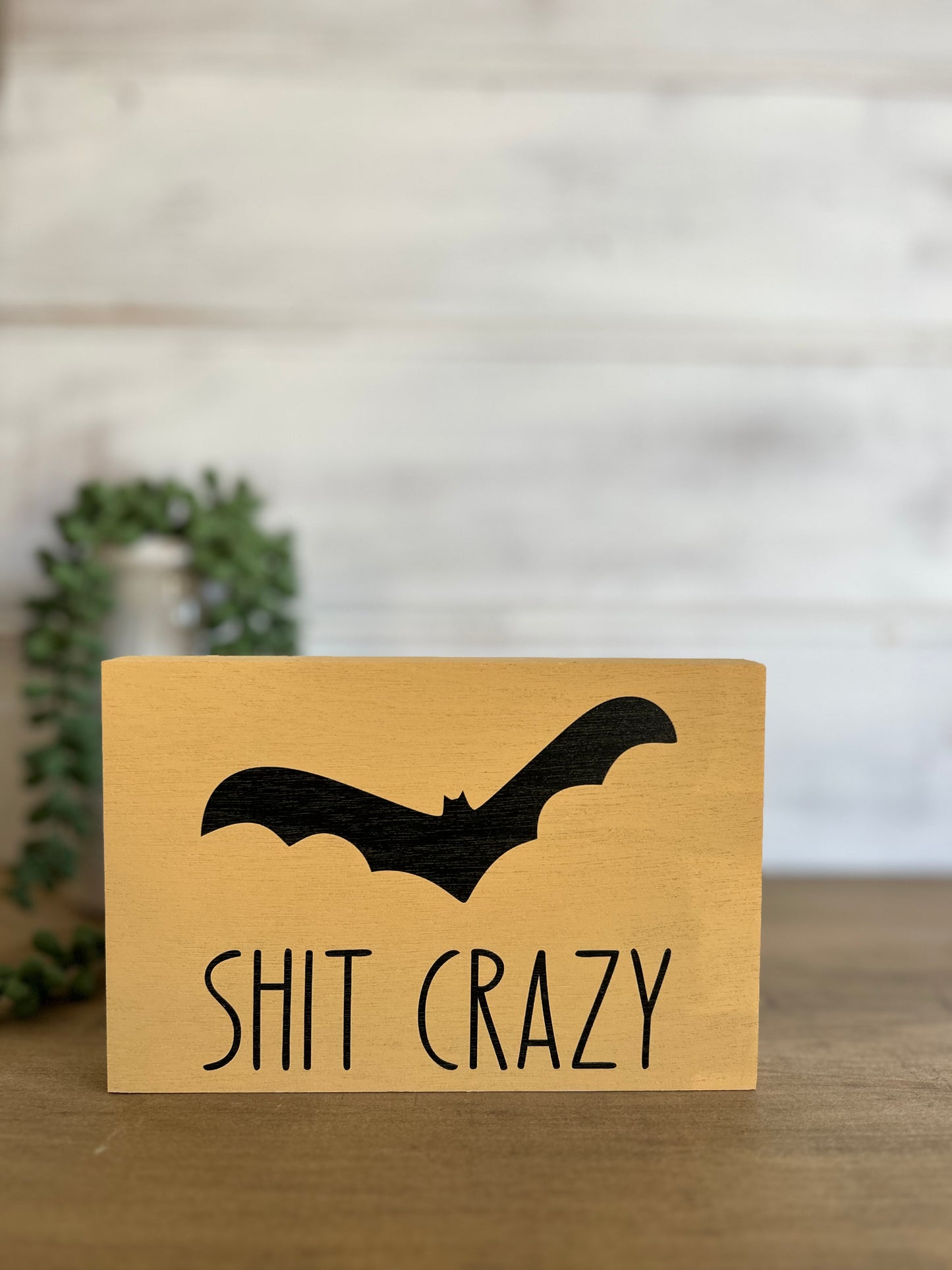 Bat Shit Crazy - Funny Rustic Wood White Sign