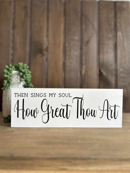 Then Sings My Soul How Great Thou Art - Rustic Shelf Sitter