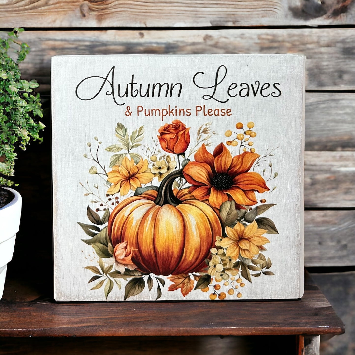 Autumn Leaves & Pumpkins Please - Rustic Wood Fall Decor Sign