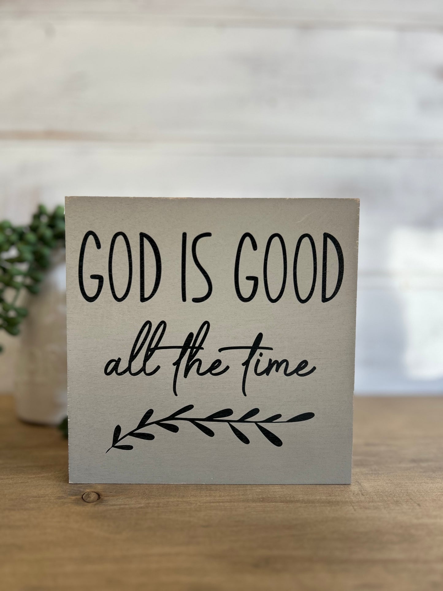 God is Good all the Time - Rustic Wood Sign