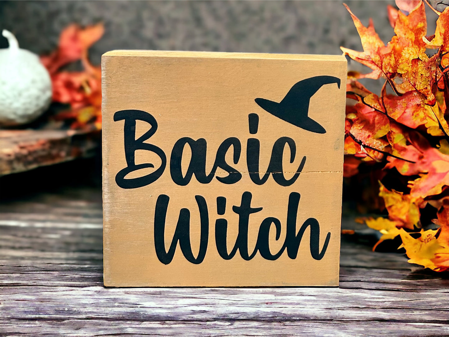 "Basic witch" wood sign