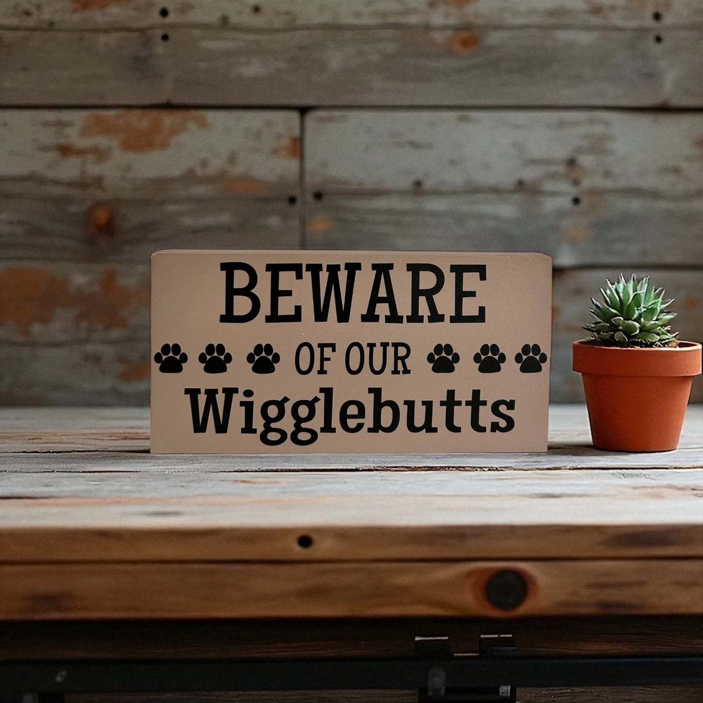 Beware of Our Wigglebutts - Funny Pet Decor Wood Sign