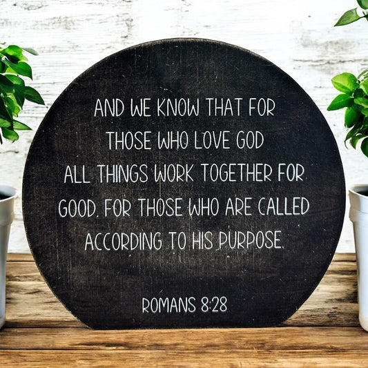 Romans 8:28 - Rustic Wood Bible Verse Christian Decor Sign