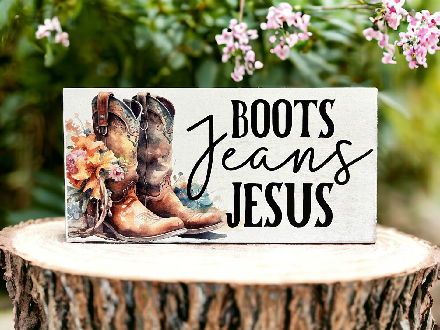 Boots, Jesus, Jeans -  Rustic Country Wood Sign