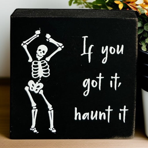 If You Got it Haunt it - Halloween Decor Mini Wood Sign