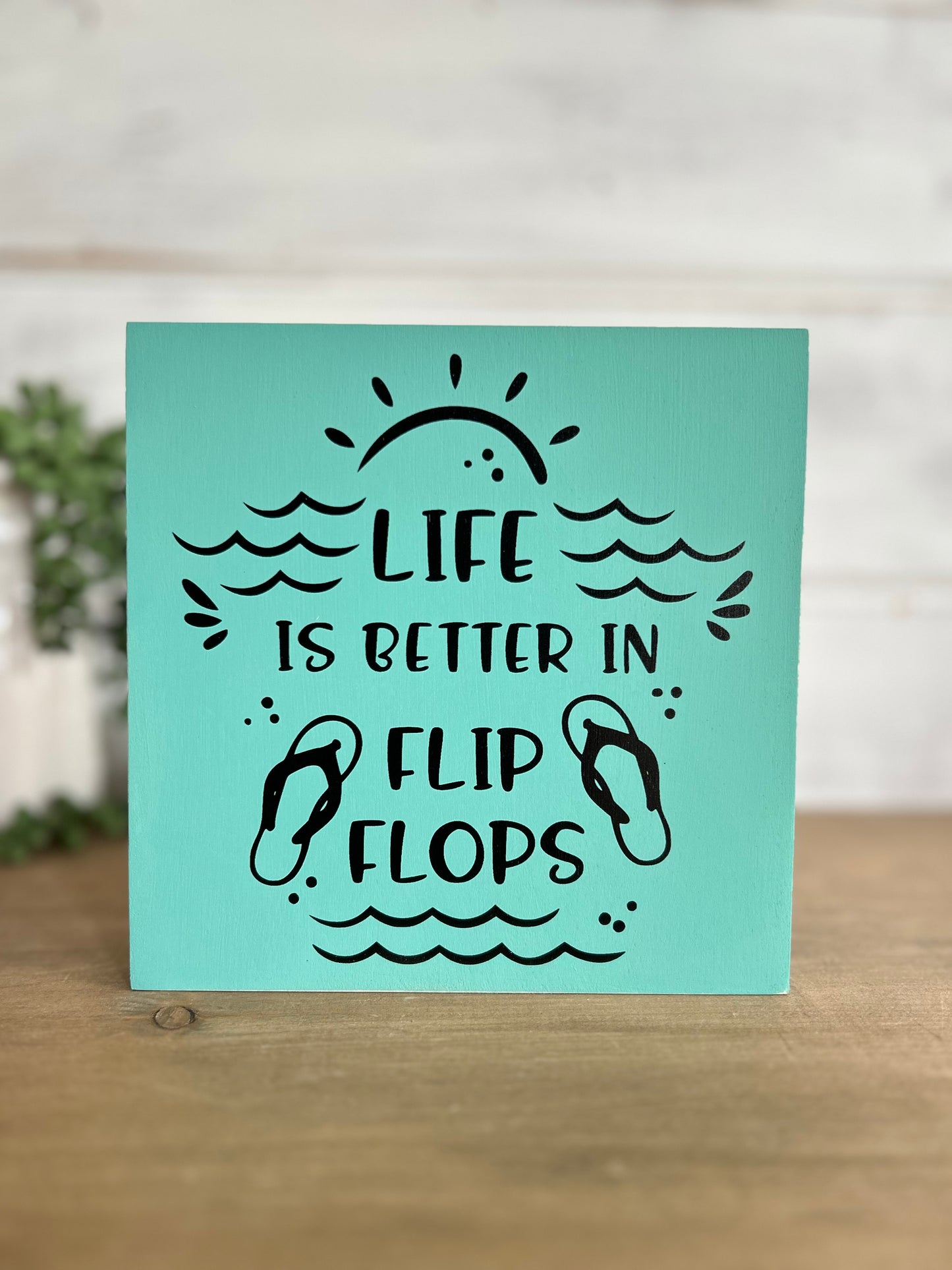 Life is Better in Flip Flops - Rustic Wood Shelf Sitter