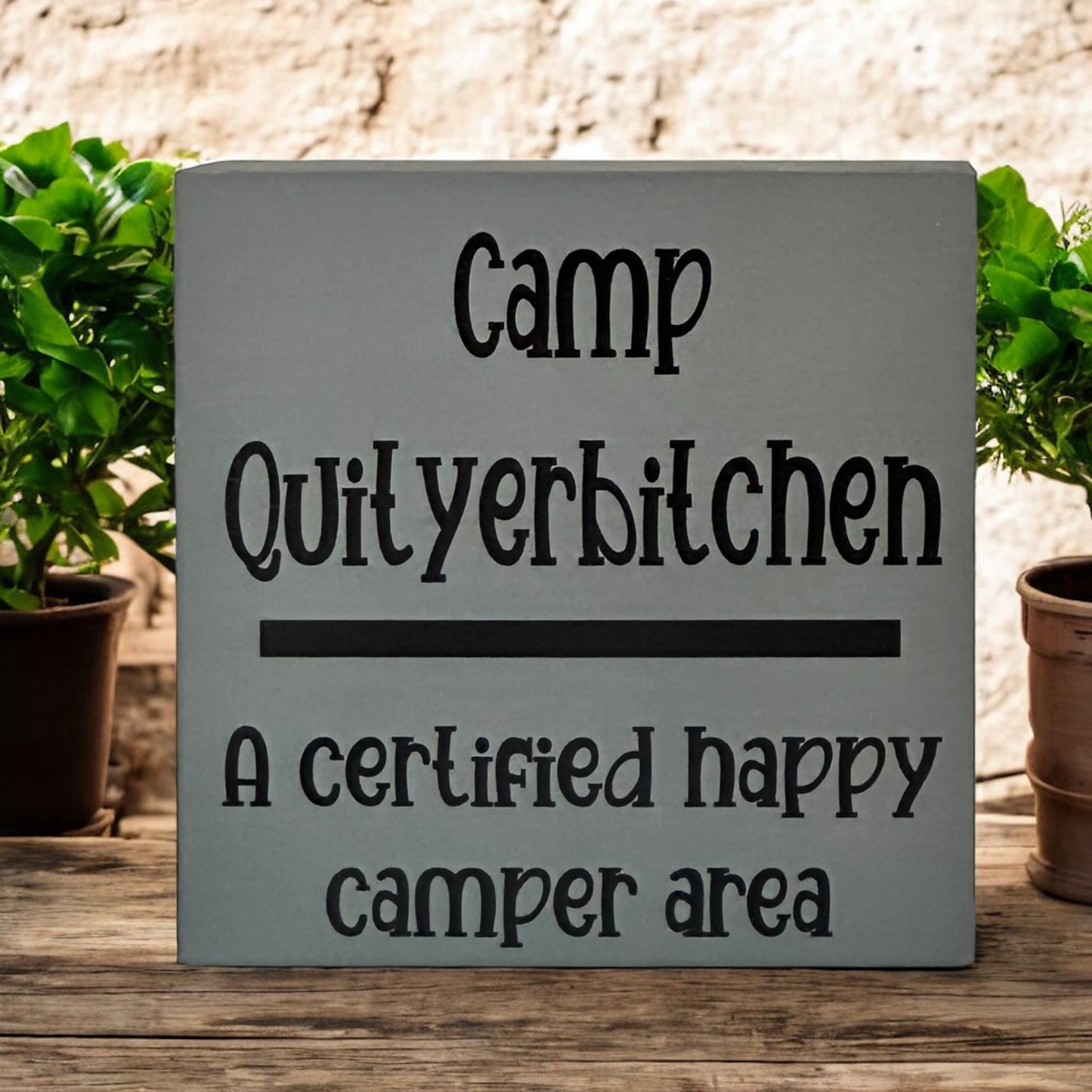 Camp Quityerbitchen - Funny Rustic Shelf Sitter