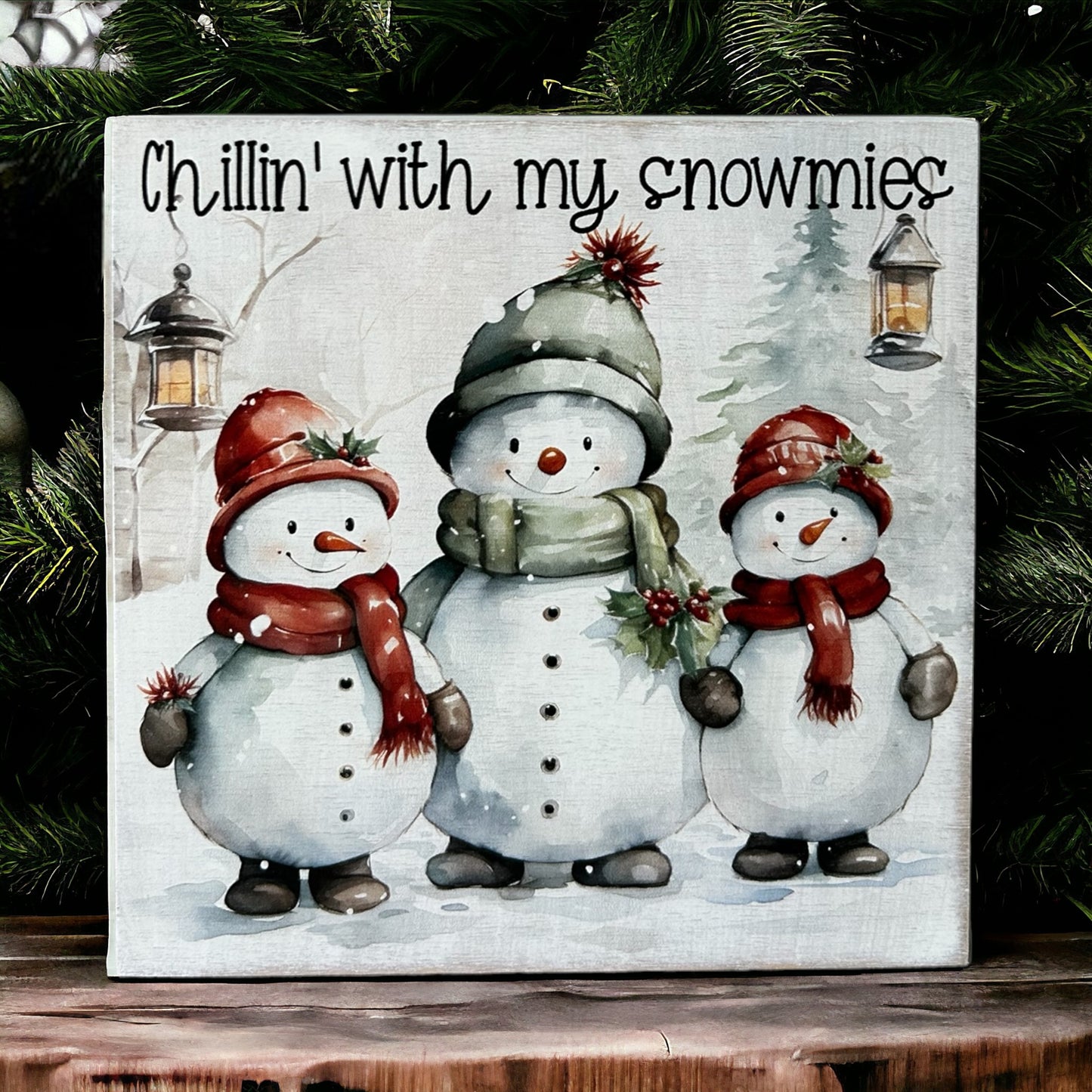 Chillin’ With my Snowmies - Rustic Wood Holiday Sign