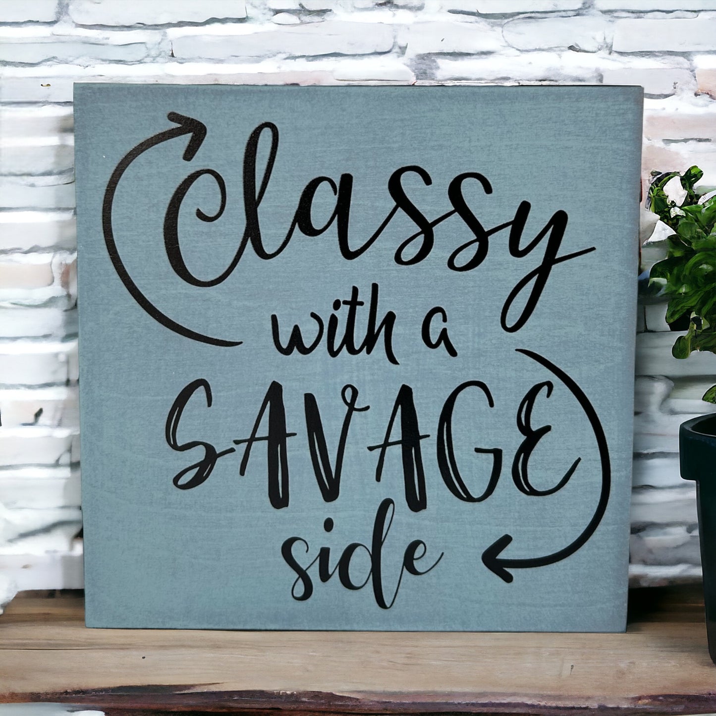 Classy With a Savage Side - Funny Rustic Wood Shelf Sitter